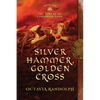 Silver Hammer, Golden Cross: Book Six of The Circle of Ceridwen Saga - Paperback