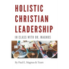 Holistic Christian Leadership: In Class with Dr. Magnus - Hardcover