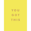 You Got This: Uplifting Quotes and Affirmations for Inner Strength and Self-Belief - Hardcover
