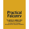 Practical Falconry: To which is added, How I Became a Falconer - Paperback