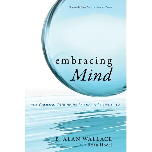 Embracing Mind: The Common Ground of Science and Spirituality - Paperback