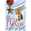 The Bed I Made: A Journey of Fulfilled Hope, Fifty Years in the Making - Paperback