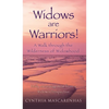 Widows are Warriors! A Walk through the Wilderness of Widowhood: Daily encouragement from a Widow's Perspective - Hardcover