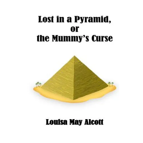 Lost in a Pyramid or the Mummy's Curse - Paperback