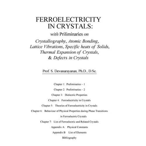 Ferroelectricity In Crystals: With Preliminaries on: Crystallography, Atomic Bonding, Lattice Vibrations, Specific Heats of Solids, Thermal Expansio - Paperback