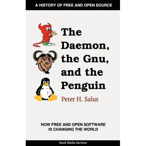The Daemon, the Gnu, and the Penguin - Paperback