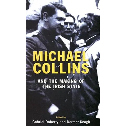 Michael Collins and the Making of the Irish State - Paperback