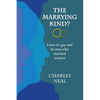 The Marrying Kind?: Lives of Gay & Bi Men Who Marry Women - Paperback