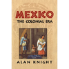 Mexico: Volume 2, the Colonial Era - Paperback