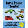 Let's Count Trucks: A Fun Kids' Counting Book for Toddler Boys and Children Age 2 to 5 (Let's Count Series) - Paperback
