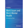 Men's Issues and Men's Mental Health: An Introductory Primer - Hardcover