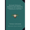 Richard Wiseman, Surgeon And Sergeant-Surgeon To Charles II: A Biographical Study (1891) - Paperback