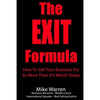 The EXIT Formula: How To Sell Your Business For 3x More Than It's Worth Today - Paperback