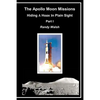 The Apollo Moon Missions: Hiding a Hoax in Plain Sight - Paperback