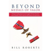 Beyond Medals of Valor: Vietnam Combat Veteran's Life Struggle with Post Traumatic Stress Disorder (Ptsd) and His Adventurous Life Experiences - Paperback