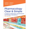Pharmacology Clear and Simple: A Guide to Medication Classifications and Dosage Calculations - Paperback