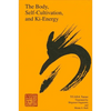 The Body, Self-Cultivation, and Ki-Energy - Paperback