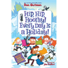 My Weird School Special: Hip, Hip, Hooray! Every Day Is a Holiday! - Hardcover