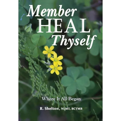 Member Heal Thyself: Where It All Began - Hardcover