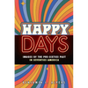 Happy Days: Images of the Pre-Sixties Past in Seventies America - Paperback