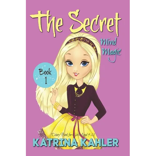THE SECRET - Book 1: Mind Magic: (Diary Book for Girls Aged 9-12) - Paperback