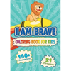 I am Brave: Coloring Book for Kids - Paperback