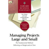 Harvard Business Essentials Managing Projects Large and Small: The Fundamental Skills for Delivering on Budget and on Time - Paperback