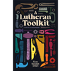 A Lutheran Toolkit - Paperback