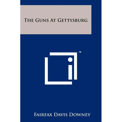 The Guns At Gettysburg - Paperback