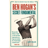 Ben Hogan's Secret Fundamental: What He Never Told the World - Paperback