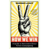How We Win: A Guide to Nonviolent Direct Action Campaigning - Paperback
