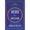 Hero on a Mission: A Path to a Meaningful Life - Hardcover