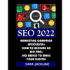 Seo 2022: Marketing Campaign Successful: How To Become An SEO Pro: SEO Basics To Make Your Digital - Paperback
