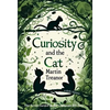 Curiosity and the Cat - Hardcover