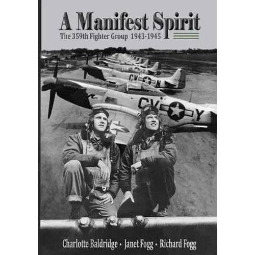 A Manifest Spirit: The 359th Fighter Group 1943-1945 - Paperback