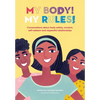My Body! My Rules!: Conversations about body safety, consent, self-esteem and respectful relationships - Paperback
