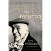 My Mentor: A Young Man's Friendship with William Maxwell - Paperback