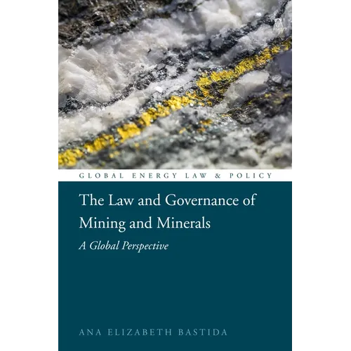 The Law and Governance of Mining and Minerals: A Global Perspective - Paperback
