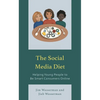 The Social Media Diet: Helping Young People to Be Smart Consumers Online - Paperback
