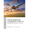 The Kamikaze Campaign 1944-45: Imperial Japan's Last Throw of the Dice - Paperback