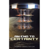 An End to Certainty - Paperback