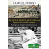 La lengua popular cubana: Apuntes del sensible zarapico - Paperback