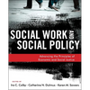 Social Work and Social Policy: Advancing the Principles of Economic and Social Justice - Paperback