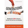 The Generations at Work: Managing the Clash of Boomers, Gen Xers, and Gen Yers in the Workplace - Paperback