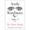 Andy Kaufman: The Truth, Finally - Hardcover