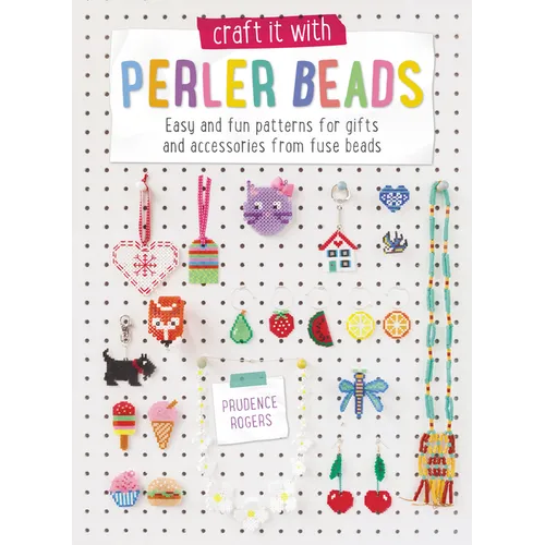 Craft It with Hama Beads: Easy and Fun Patterns for Gifts and Accessories from Fuse Beads - Paperback