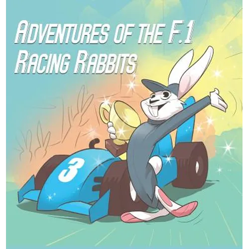 Adventures Of The F.1 Racing Rabbits - Hardcover