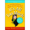 It's All Too Much: An Easy Plan for Living a Richer Life with Less Stuff - Paperback