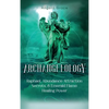Archangelology: Raphael, Abundance Attraction Secrets, & Emerald Flame Healing Power - Hardcover