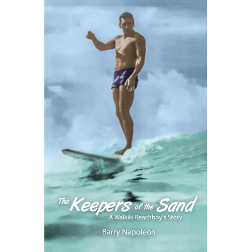 The Keepers of the Sand: A Waikiki Beachboy's Story - Paperback